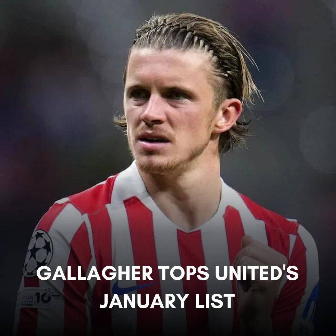 曼联签加拉格尔举棋未定,其难替代卡塞米罗!阿莫林明确买人标准