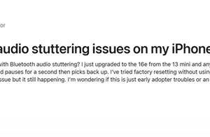 首批iPhone 16e出现翻车故障：蓝牙音频卡顿